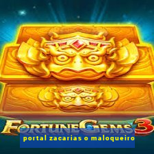 portal zacarias o maloqueiro